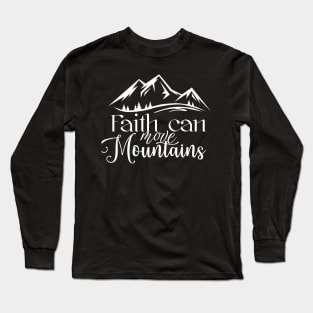 Faith can move mountains, Bible verse design Long Sleeve T-Shirt